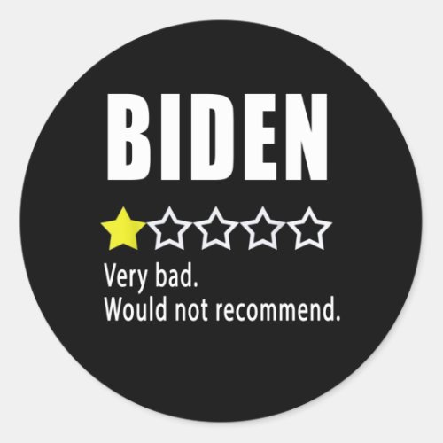 Joe Biden Very bad Would not recommend Classic Round Sticker