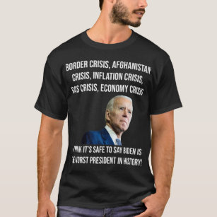 Joe Biden Worst President In History Anti Biden Us T-Shirt