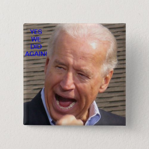 Joe Biden _ Yes We Did Again Pin