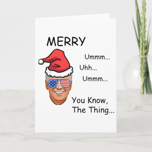 Joe Biden You Know The Thing Funny Christmas Card