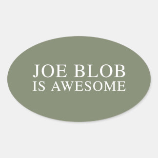 JOE BLOB IS AWESOME OVAL STICKER