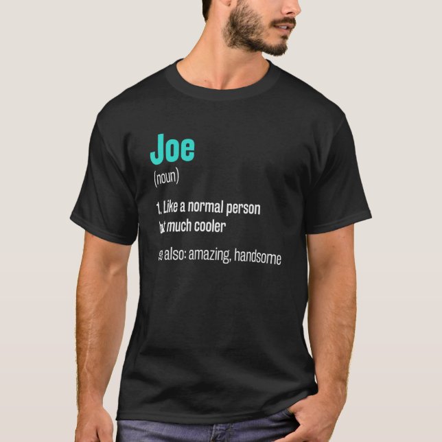 Joe Definition Funny First Name Humor Nickname 1 T-Shirt (Front)