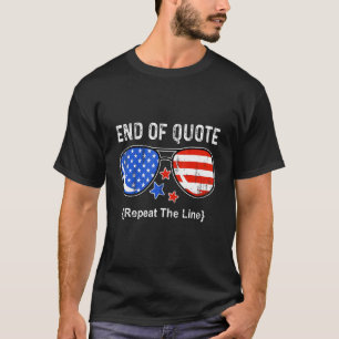 Joe End Of Quote Repeat The Line 2 T-Shirt