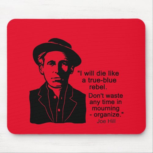 Joe Hill Quote Dont Mourn Organize Mouse Pad