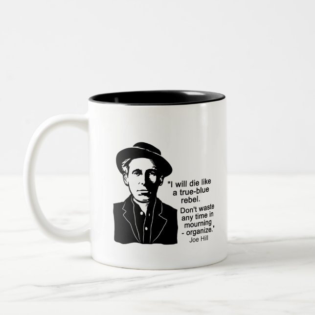 Joe Hill Quote, Don't Mourn Organize Two-Tone Coff Coffee Mug (Left)