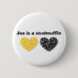 Joe is a studmuffin button