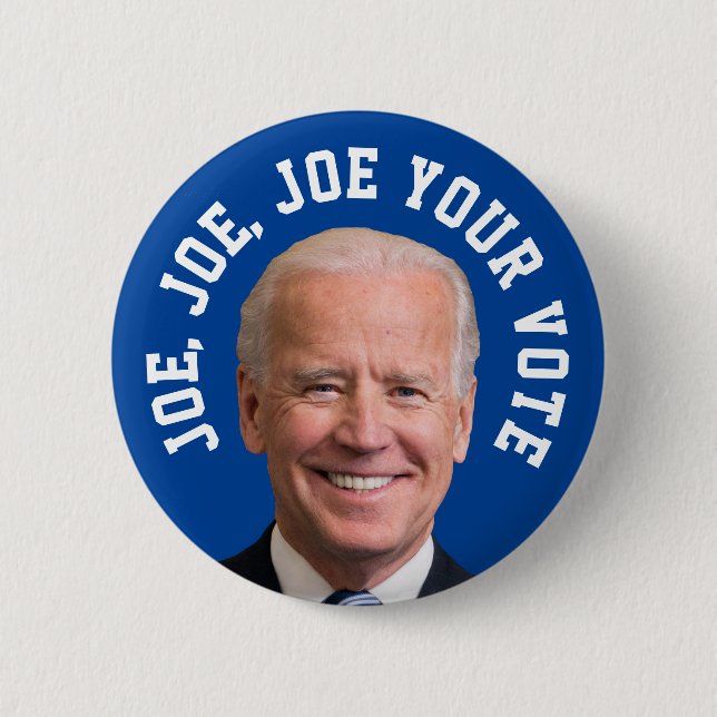 Joe, Joe, Joe Your Vote Button (Front)