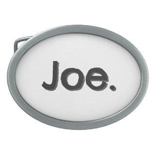 Joe. Name Word in black lettering on white Belt Buckle