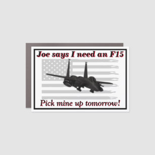 Joe Says I Need An F15 Car Magnet