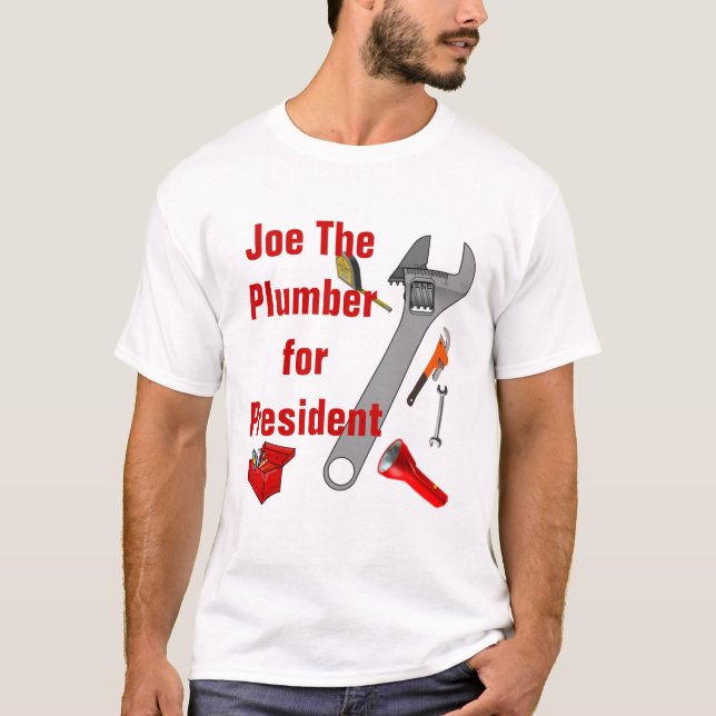 Joe The Plumber For President - Customized T-Shirt (Front)