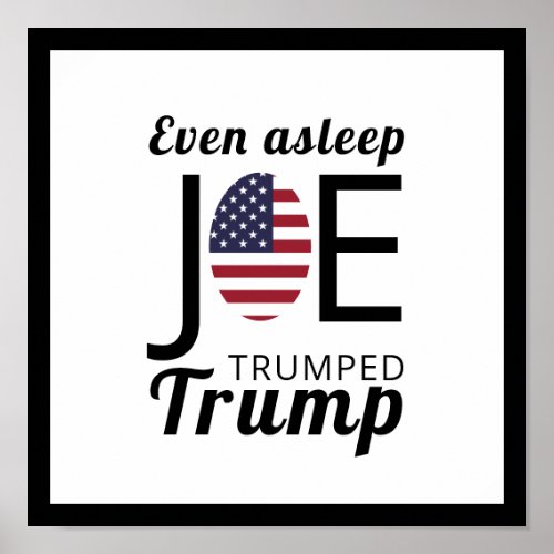 Joe Trumped Trump American Flag Poster