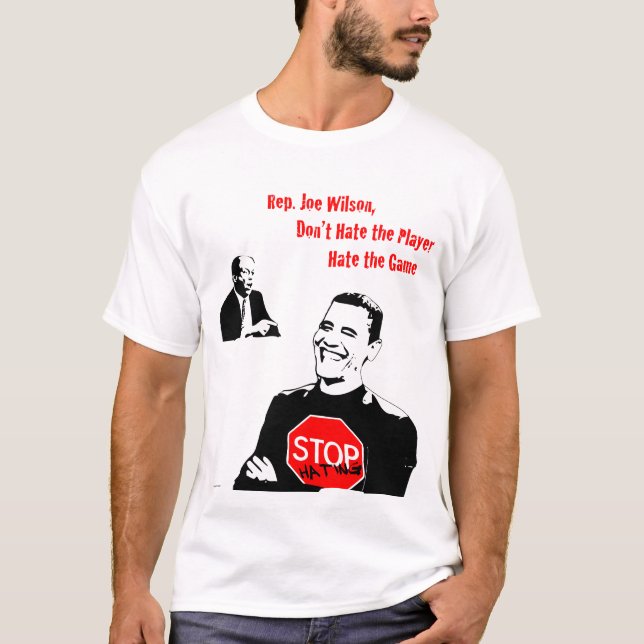 Joe Wilson Stop Hating T-Shirt (Front)