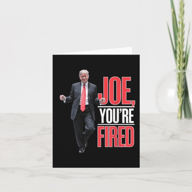 Joe, Youre Fired - Funny Trump Dancing Meme  Card (Front)