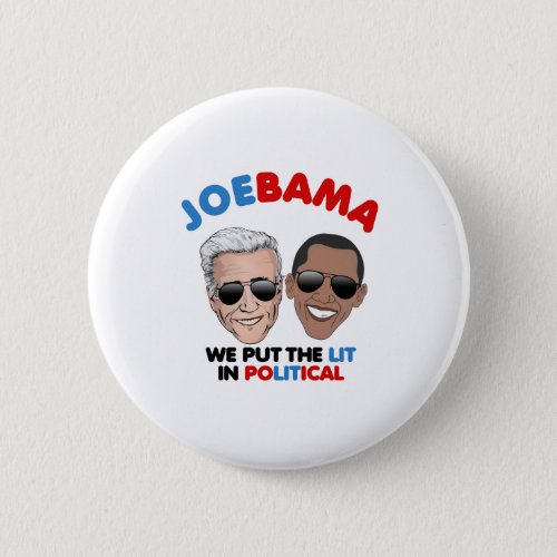 JOEBAMA 2020 _ We Put the Lit in Political Button
