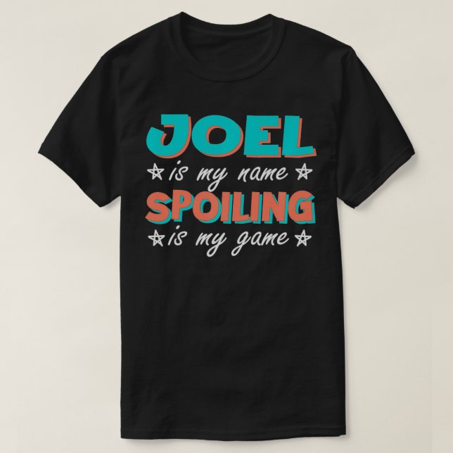 Joel Is My Name Personalized Nickname Custom Alias T-Shirt (Design Front)