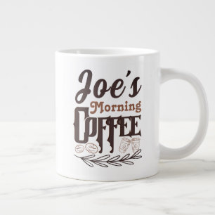 Joe's Morning Coffee Custom Typography Art Giant Coffee Mug