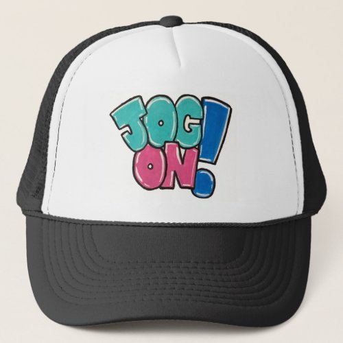 Jog On Say no more  Trucker Hat