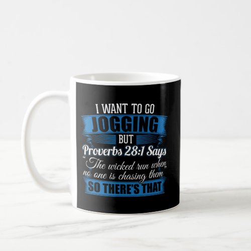 Jogging I I Wanted To Go Jogging But Proverbs 281 Coffee Mug