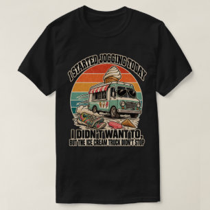 Jogging Ice Cream Truck Didn't Stop Runner Humor T-Shirt