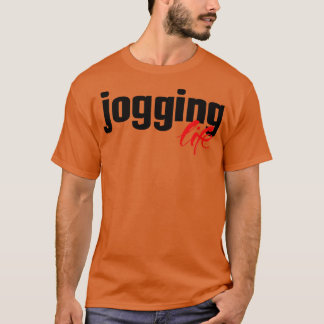 Jogging Life Jog Running Runner T-Shirt