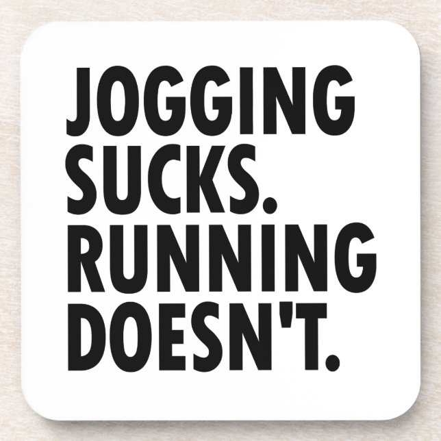 Jogging Sucks. Running Doesn't. Beverage Coaster (Front)