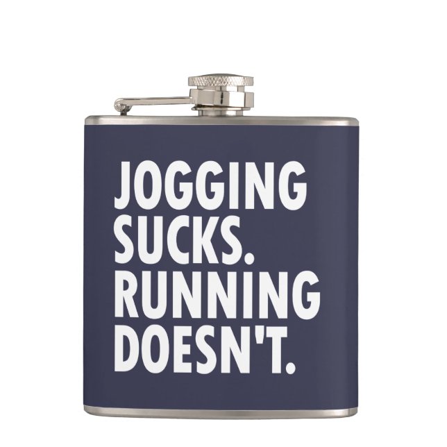 Jogging Sucks. Running Doesn't. Flask (Front)