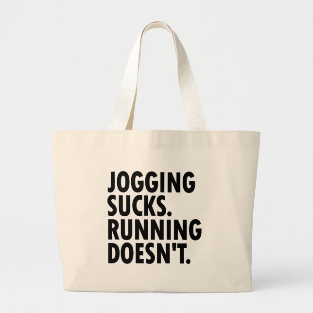 Jogging Sucks. Running Doesn't. Large Tote Bag (Front)