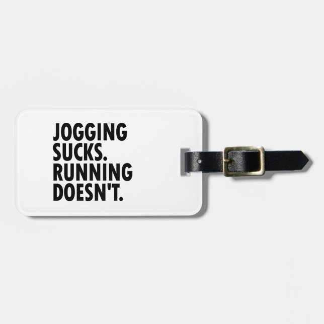 Jogging Sucks. Running Doesn't. Luggage Tag (Front Horizontal)
