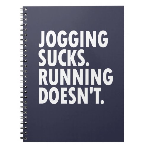 Jogging Sucks Running Doesnt Notebook