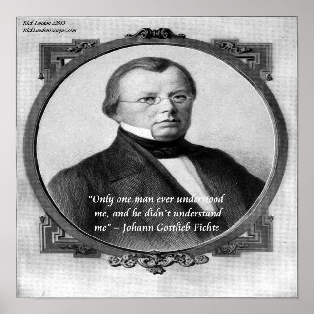 Johann Fichte "Misunderstood"  Quote Poster (Front)