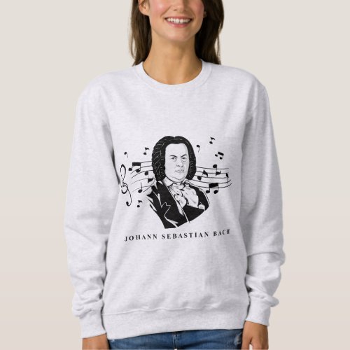 Johann Sebastian Bach Portrait and Bust with Notes Sweatshirt