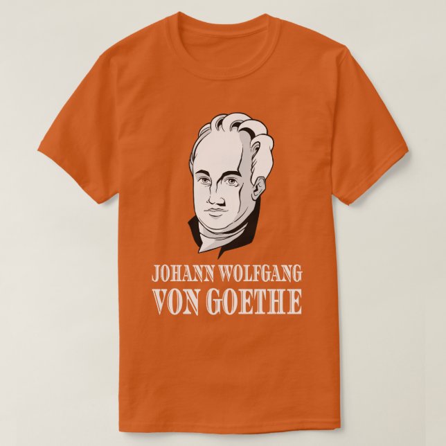 Johann Wolfgang Von Goethe Poet Thinker Poet T-Shirt (Design Front)