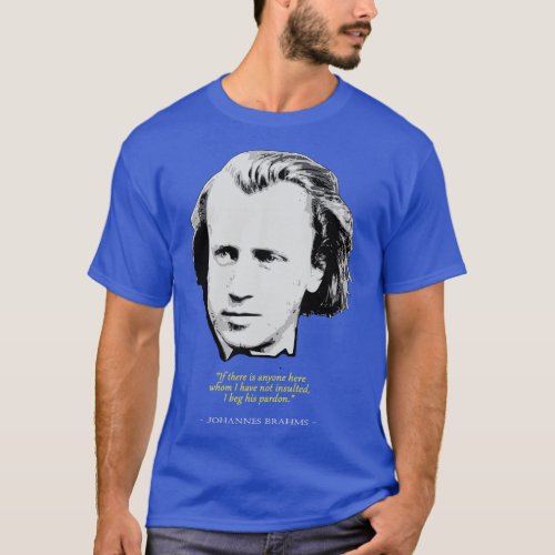 Johannes Brahms Quote T_Shirt