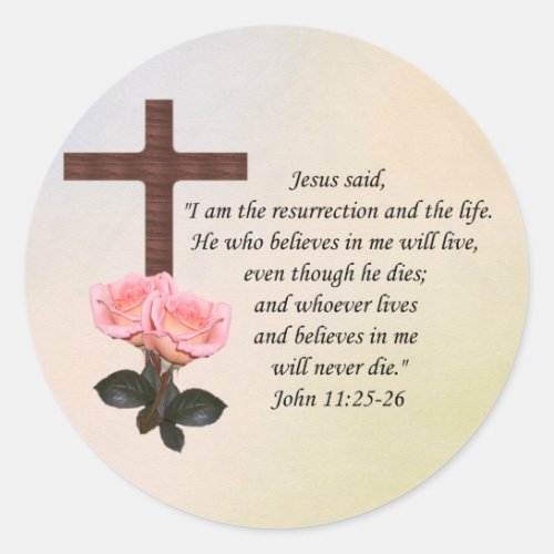 John 1125_26  Resurrection Life Classic Round Sticker