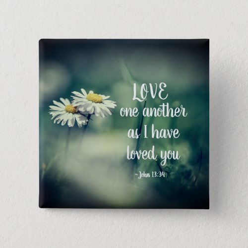 John 1334 Love one another as I have loved you  Button