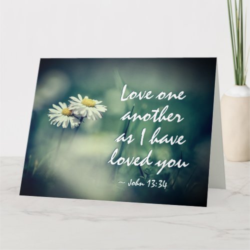 John 1334 Love one another as I have loved you Card