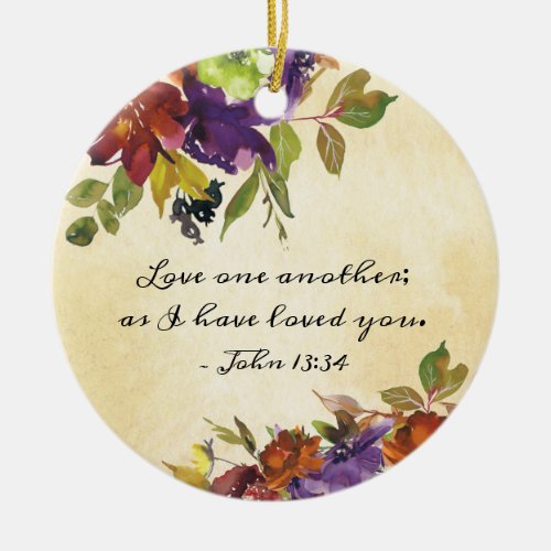 John 1334 Love one another as I have loved you Ceramic Ornament
