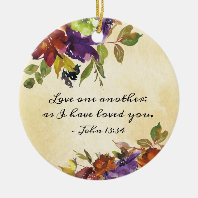 John 13:34 Love one another as I have loved you Ceramic Ornament (Front)