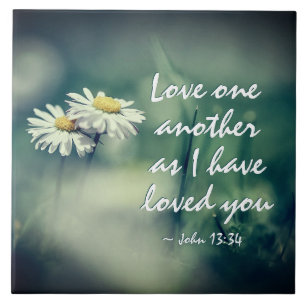 John 13:34 Love one another as I have loved you Ceramic Tile