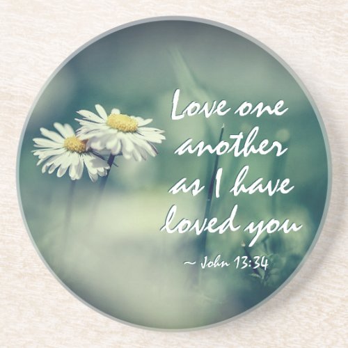 John 1334 Love one another as I have loved you Coaster