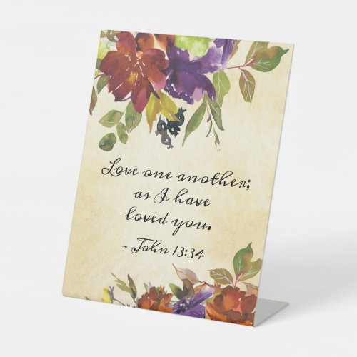 John 1334 Love one another as I have loved you Pedestal Sign