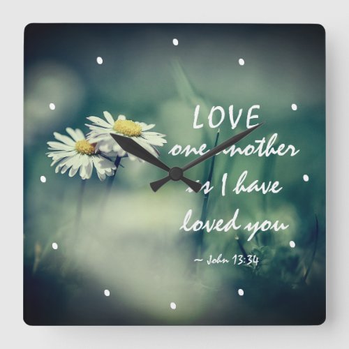 John 1334 Love one another as I have loved you Square Wall Clock