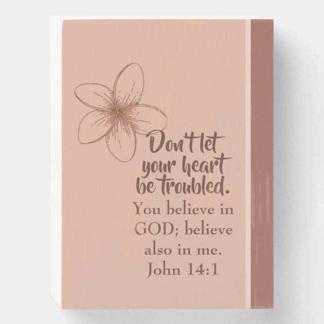 John 14:1 Don't Let Your Heart Be Troubled Wooden Box Sign (Front Vertical)