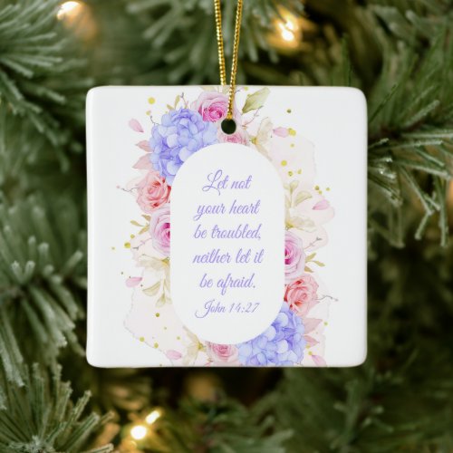 John 1427 Let Not Your Heart Be Troubled  Womens Ceramic Ornament