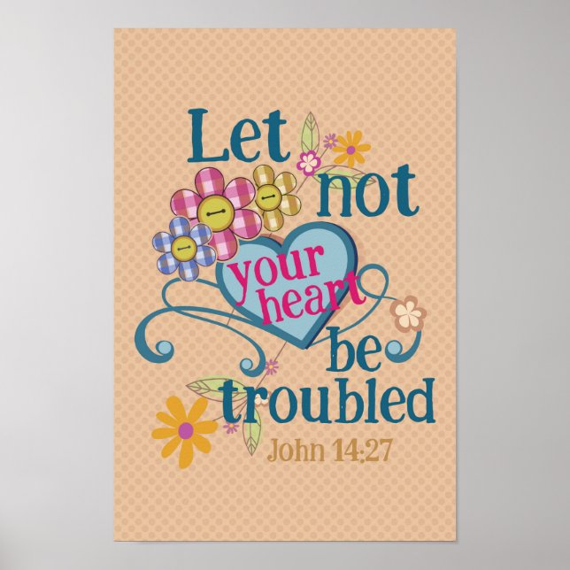 John 14:27 Let not your hearts be troubled Poster (Front)