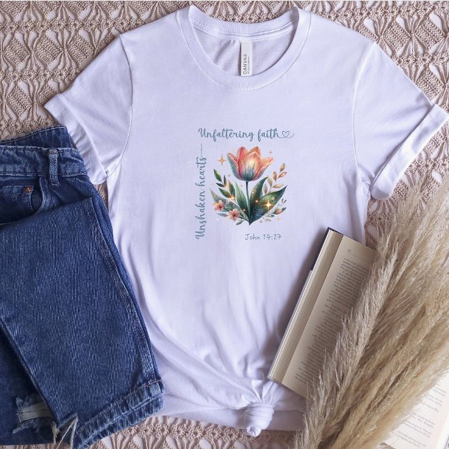 John 14:27 Unshaken hearts, unfaltering faith T-Shirt (Creator Uploaded)