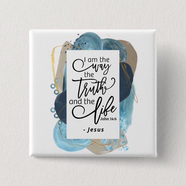 John 14:6 I Am the Way Truth Life Christian Bible Button (Front)