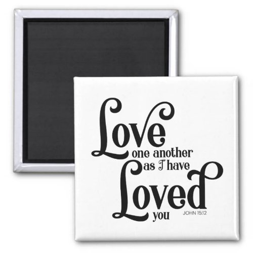John 1512 Love One Another Bible Verse Magnet