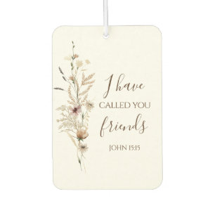 John 15:15 I have called you friends Bible Verse  Air Freshener