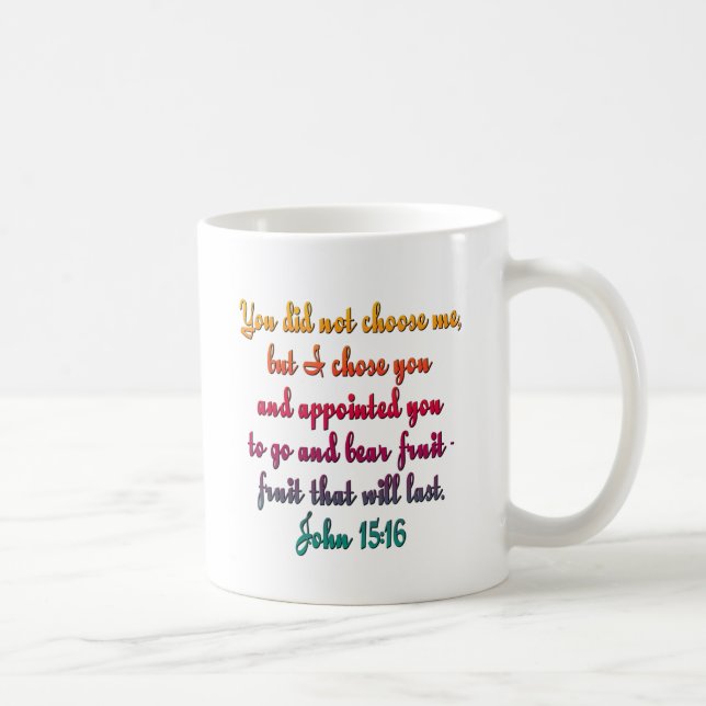 John 15:16 coffee mug (Right)